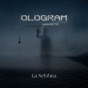 Ologram - La Nebbia