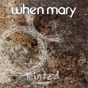 When Mary - Tainted