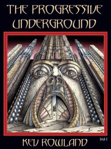 Rowland, Kev - The Progressive Underground Vol. I (a book)