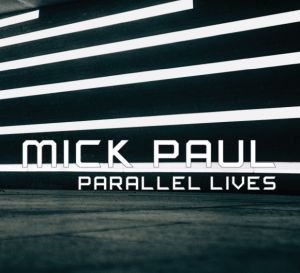 Paul, Mick - Parallel Lives