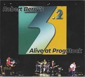 Robert Berry's 3.2 - Alive At Progstock