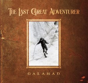 Galahad – The Last Great Adventurer