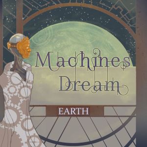 Machines Dream - Earth EP
