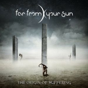 Far From Your Sun - The Origin Of Suffering