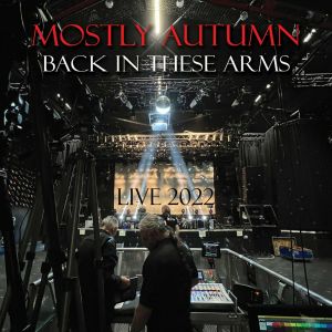 Mostly Autumn - Back In These Arms-Live 2022
