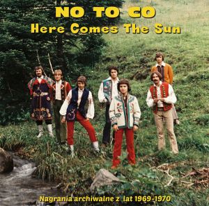 Here Comes The Sun - nagrania archiwalne No To Co 1969-1970