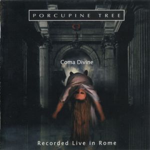 Porcupine Tree - Coma Divine (Recorded Live In Rome)