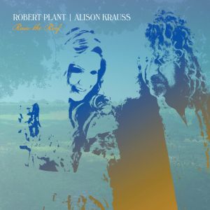 Plant, Robert & Krauss, Alison - Raise The Roof